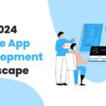 Mobile App Development Landscape